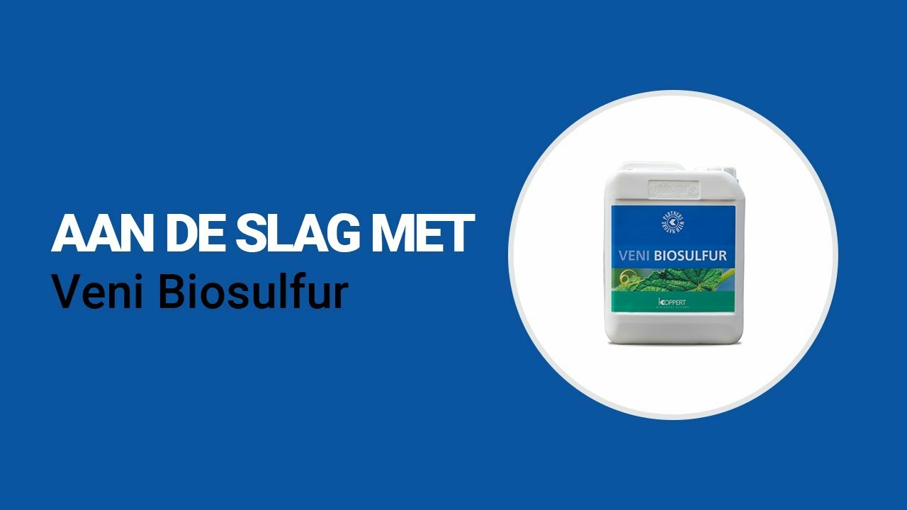 Aan de slag met Veni Biosulfur van Koppert